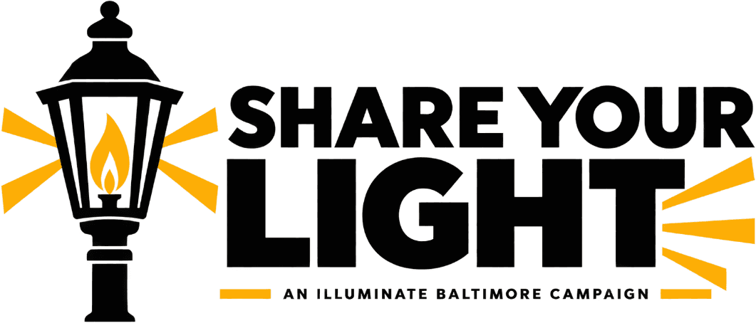 Share Your Light — an Illuminate Baltimore campaign